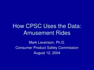 How CPSC Uses the Data: Amusement Rides