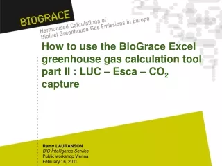 How to use the BioGrace Excel greenhouse gas calculation tool part II : LUC – Esca – CO 2  capture