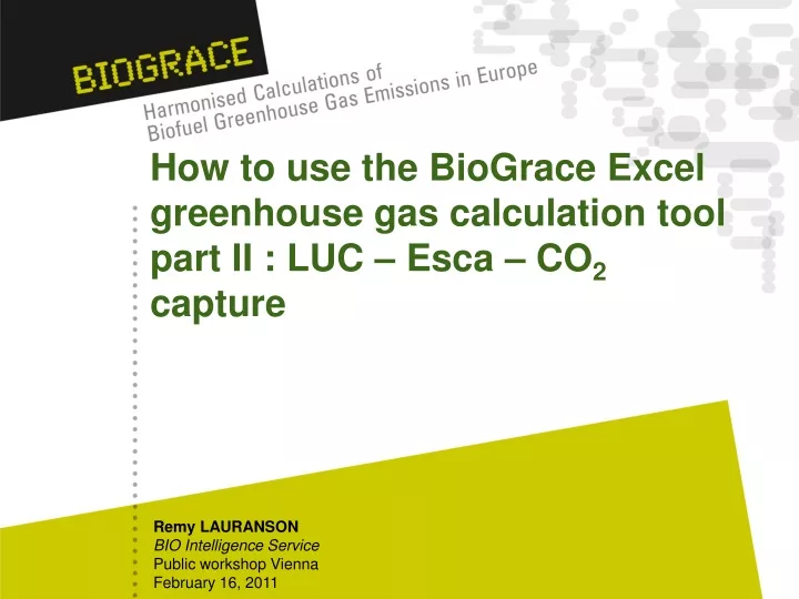 how to use the biograce excel greenhouse gas calculation tool part ii luc esca co 2 capture