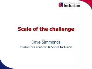 Scale of the challenge