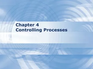 Chapter 4 Controlling Processes
