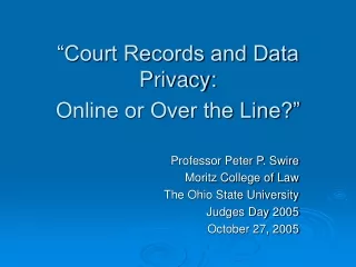 “Court Records and Data Privacy: Online or Over the Line?”