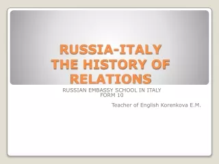 RUSSIA-ITALY THE HISTORY OF RELATIONS