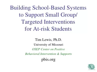Building School-Based Systems to Support Small Group/ Targeted Interventions  for At-risk Students
