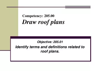 Competency: 205.00 Draw roof plans