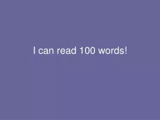 I can read 100 words!