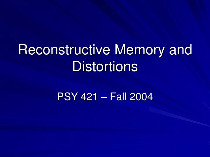 reconstructive memory and distortions