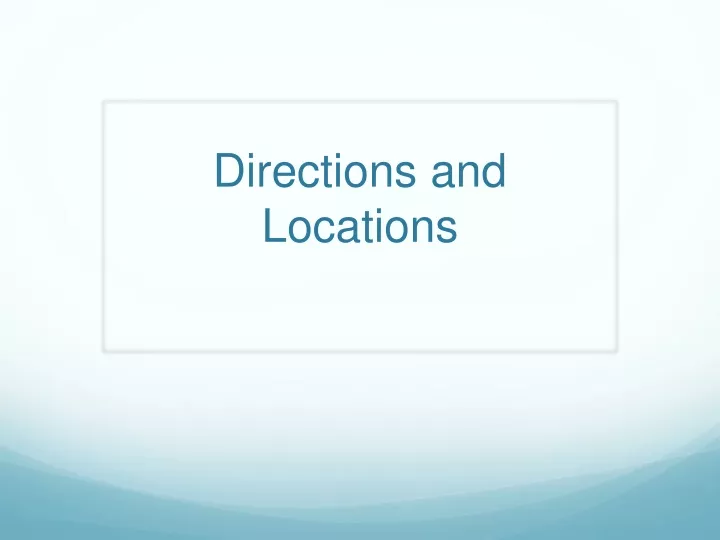 directions and locations