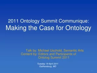 2011 Ontology Summit  Communique :  Making the Case for Ontology