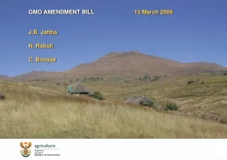 GMO AMENDMENT BILL 		13 March 2006 J.B. Jaftha N. Rabuli C. Booyse