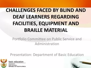CHALLENGES FACED BY BLIND AND DEAF LEARNERS REGARDING FACILITIES, EQUIPMENT AND BRAILLE MATERIAL