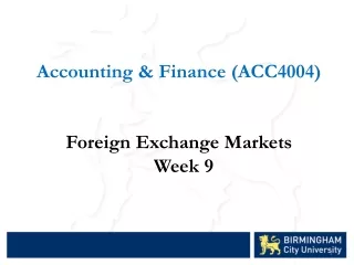 Accounting &amp; Finance (ACC4004) Foreign Exchange Markets Week 9
