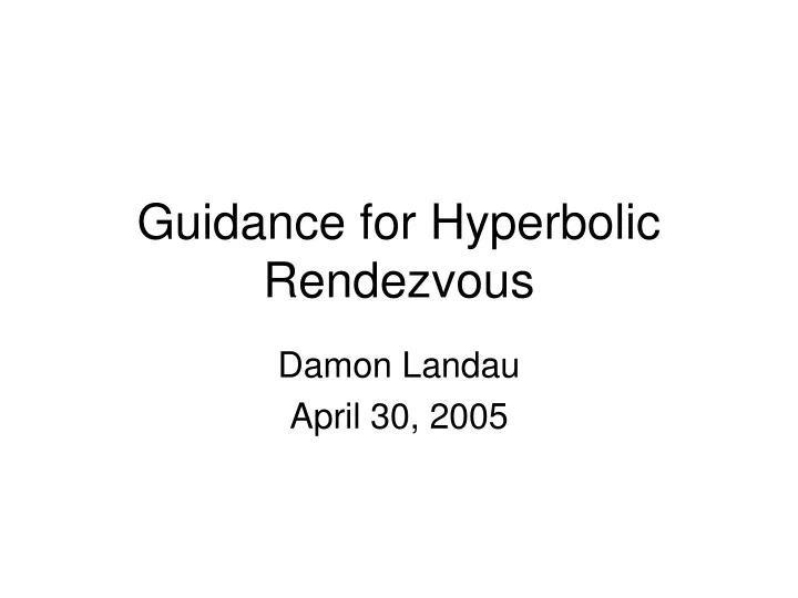 guidance for hyperbolic rendezvous