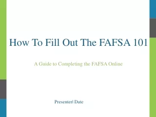How To Fill Out The FAFSA 101