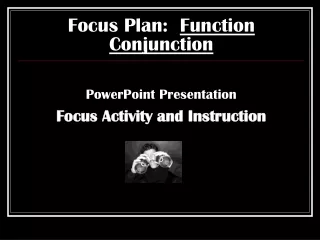 Focus Plan:   Function Conjunction