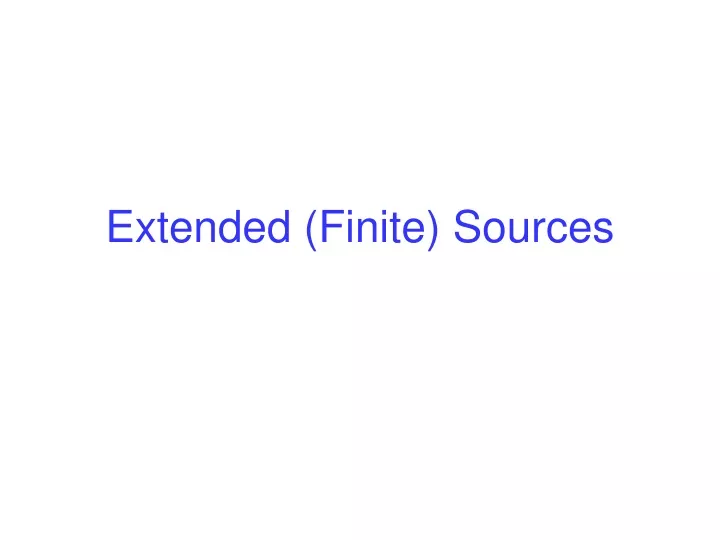 extended finite sources