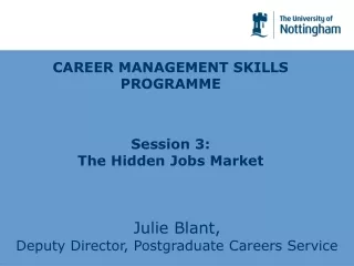 CAREER MANAGEMENT SKILLS PROGRAMME Session 3:  The Hidden Jobs Market
