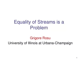 Equality of Streams is a    Problem