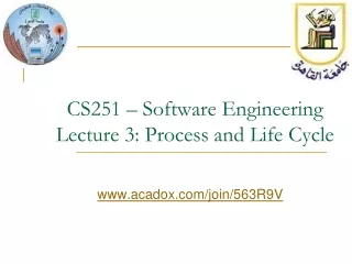 CS251 – Software Engineering Lecture 3: Process and Life Cycle