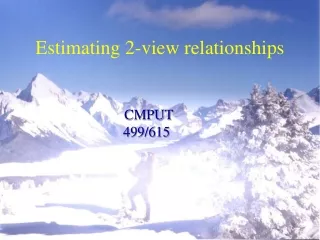 Estimating 2-view relationships