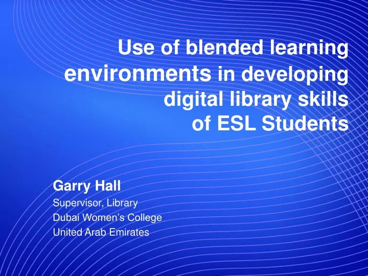 use of blended learning environments in developing digital library skills of esl students