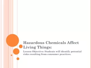 Hazardous Chemicals Affect Living Things:
