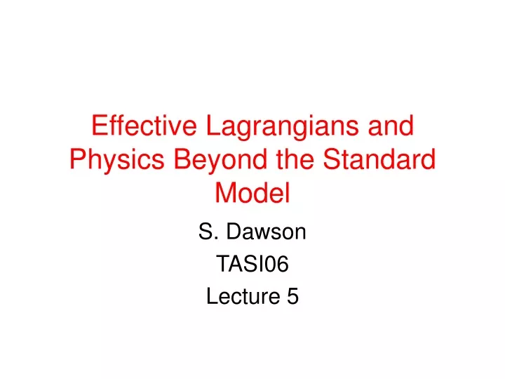 effective lagrangians and physics beyond the standard model