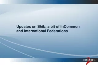 Updates on Shib, a bit of InCommon and International Federations