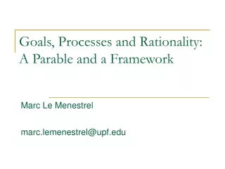 Goals, Processes and Rationality:  A Parable and a Framework