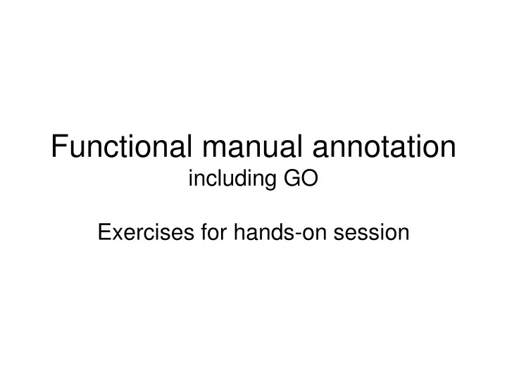 functional manual annotation including go