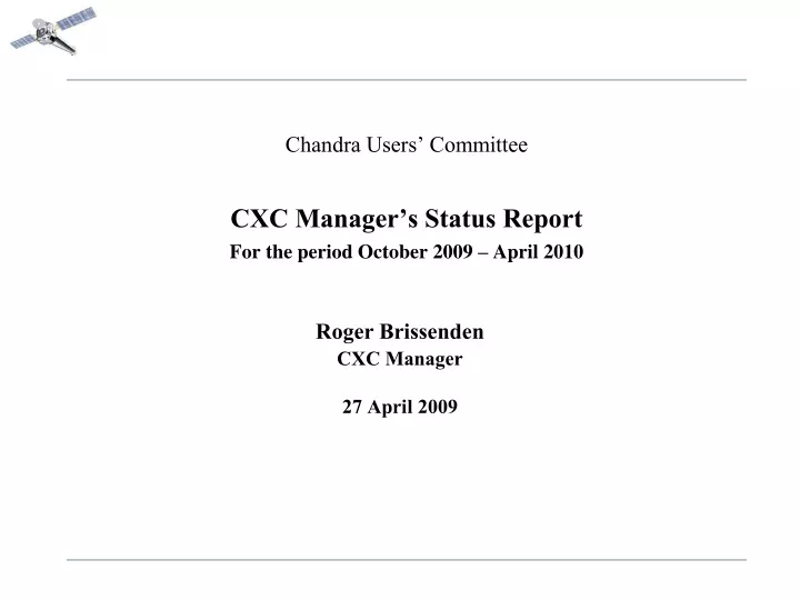 chandra users committee cxc manager s status report for the period october 2009 april 2010