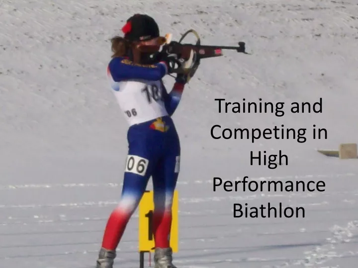 training and competing in high performance biathlon