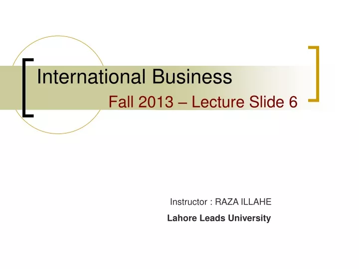 international business fall 2013 lecture slide 6