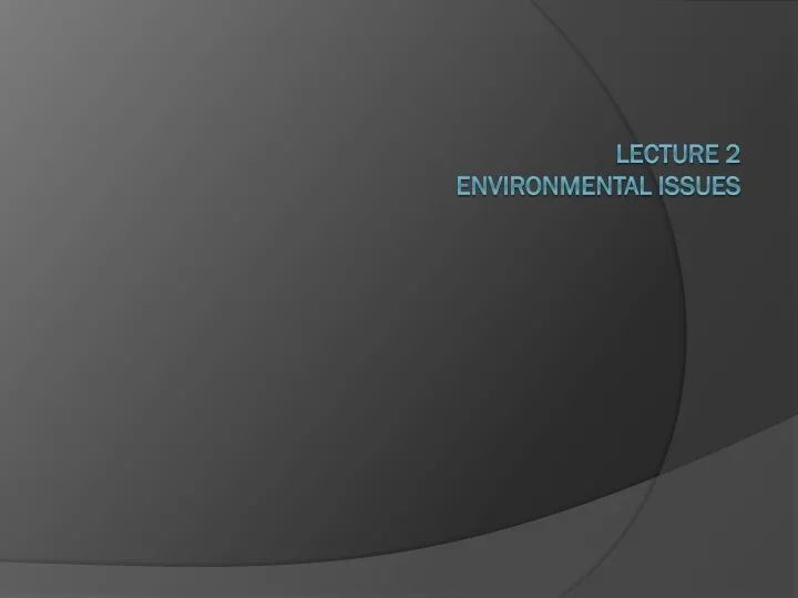 lecture 2 environmental issues