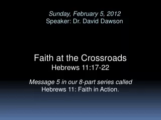 Sunday, February 5, 2012 Speaker: Dr. David Dawson