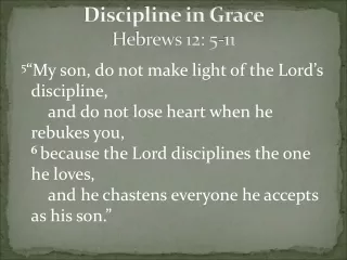 Discipline in Grace Hebrews 12: 5-11