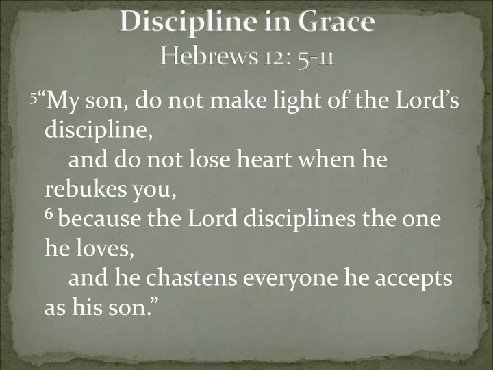 discipline in grace hebrews 12 5 11