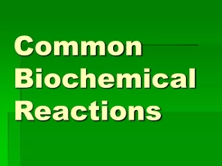 Common Biochemical Reactions