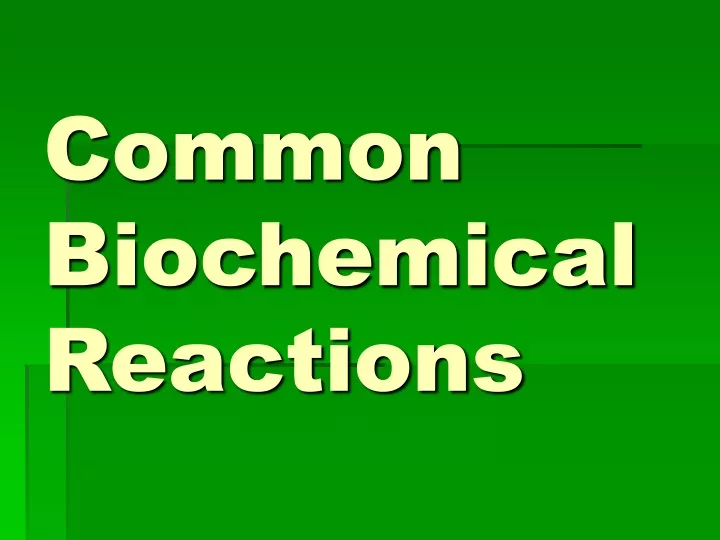 common biochemical reactions