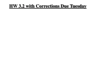 HW 3.2 with Corrections Due Tuesday