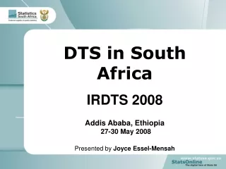 DTS in South Africa IRDTS 2008 Addis Ababa, Ethiopia 27-30 May 2008