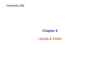 Chapter 6 Liquids &amp; Solids