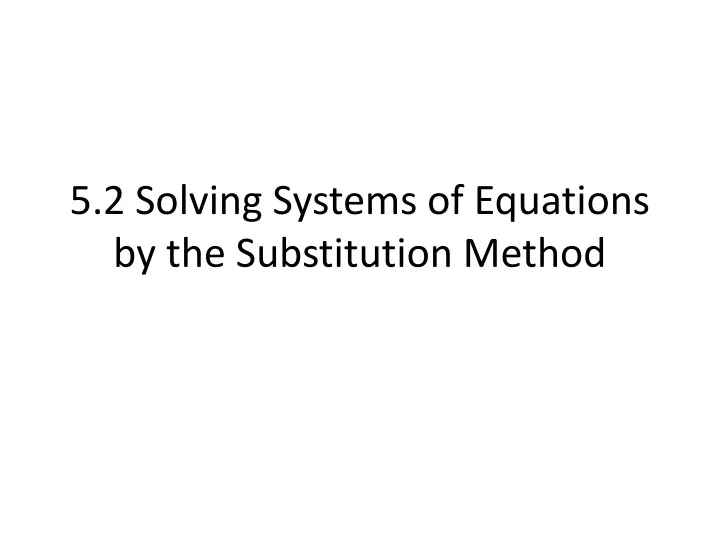 5 2 solving systems of equations by the substitution method