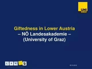 Giftedness  in  Lower  Austria  – NÖ Landesakademie – (University  of  Graz)