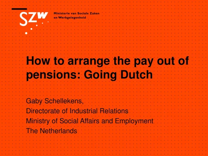 how to arrange the pay out of pensions going dutch