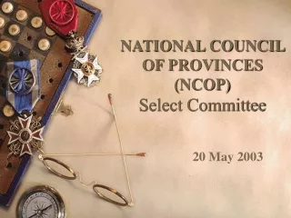 NATIONAL COUNCIL OF PROVINCES (NCOP) Select Committee