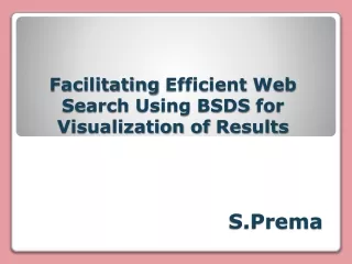 Facilitating  Efficient  Web  Search Using  BSDS  for Visualization of  Results S.Prema