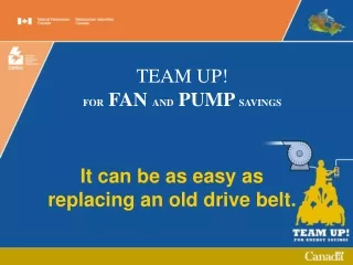 TEAM UP! FOR  FAN  AND  PUMP  SAVINGS