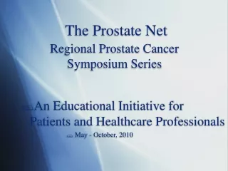 The Prostate Net Regional Prostate Cancer Symposium Series