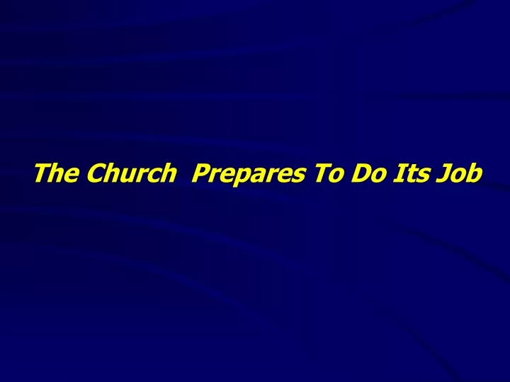 the church prepares to do its job